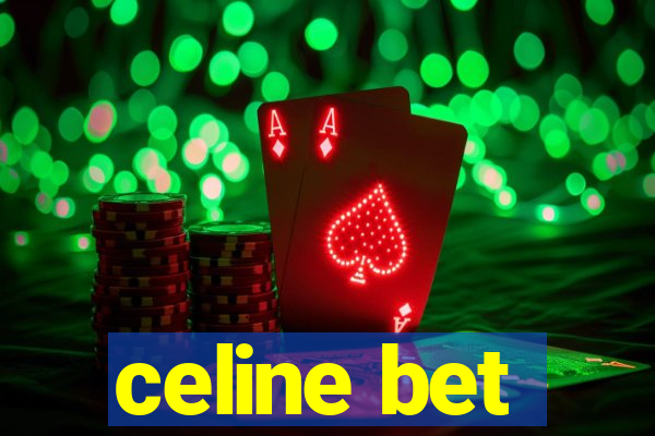 celine bet